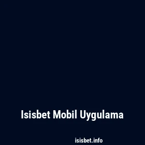Isisbet Mobil Uygulama