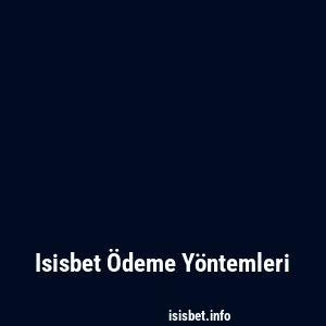 Isisbet Ödeme Yöntemleri